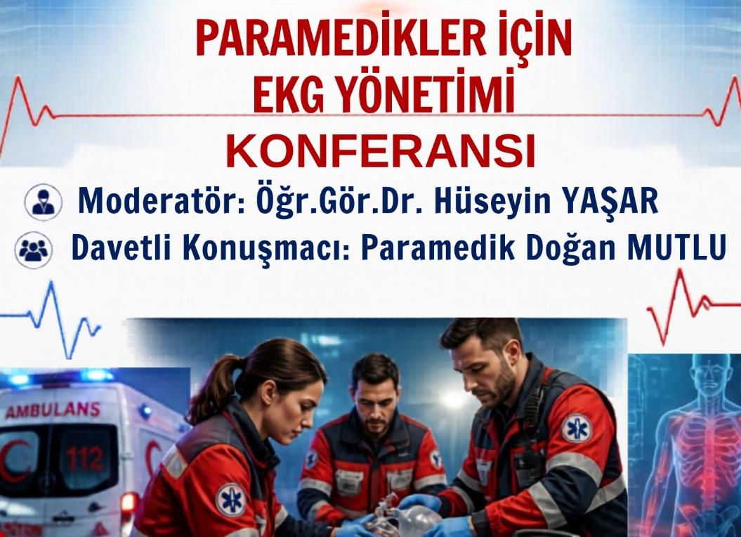 PARAMEDİKLER İÇİN EKG YÖNETİMİ KONFERANSI